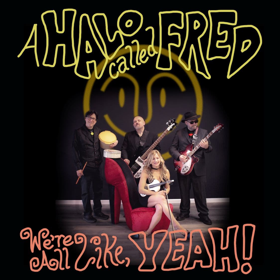 A HALO CALLED FRED - WE’RE ALL LIKE, YEAH!